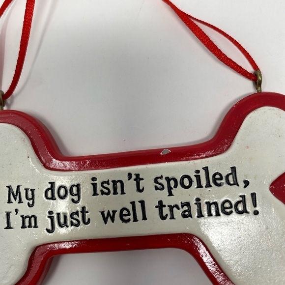 My Dog Isn’t Spoiled I’m Just Well Trained Holiday Ornament - Picture 4 of 4